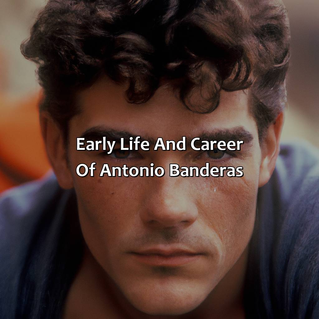 Early Life And Career Of Antonio Banderas  - Antonio Banderas Biography: The Epic Battle That Led To Their Rise To Fame, 