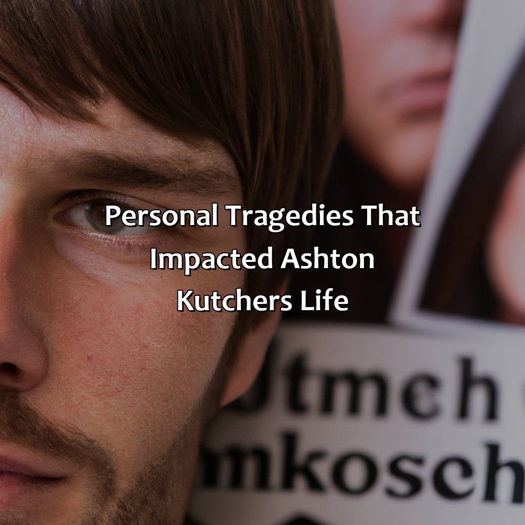 Personal Tragedies That Impacted Ashton Kutcher