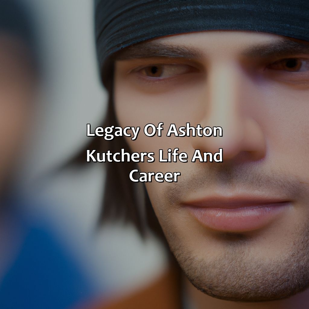 Legacy Of Ashton Kutcher