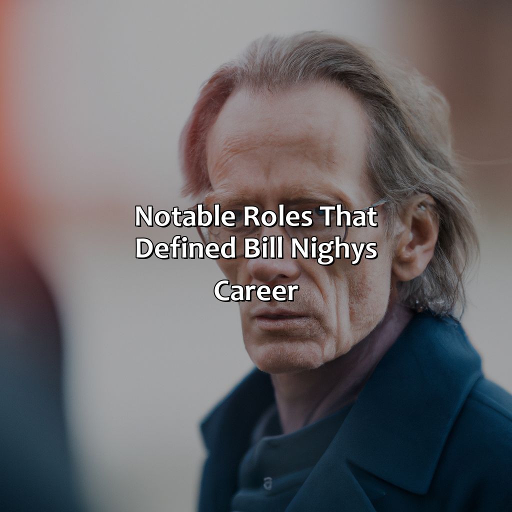 Notable Roles That Defined Bill Nighy