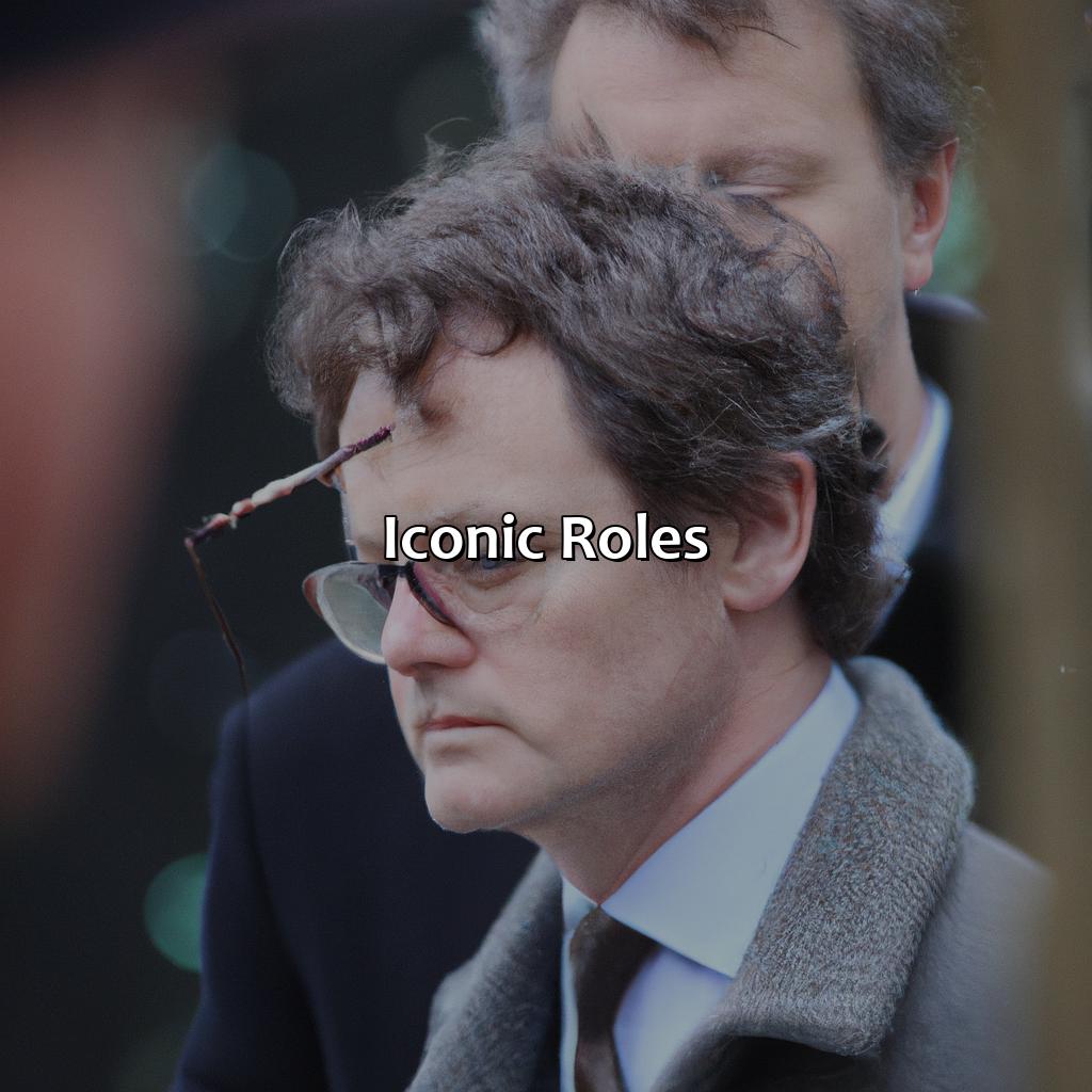 Iconic Roles  - Colin Firth Biography: The Epic Life And Career Of A Cultural Icon, 