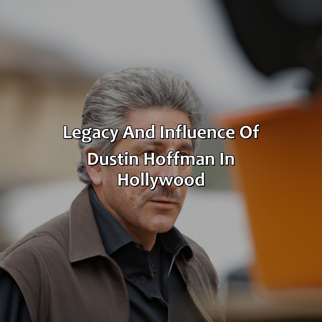 Legacy And Influence Of Dustin Hoffman In Hollywood  - Dustin Hoffman Biography: The Dark Secrets That Plagued Their Life And Career, 