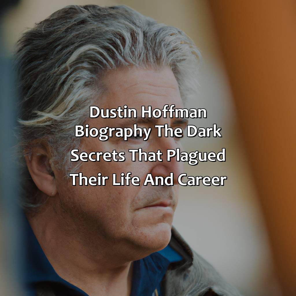 Dustin Hoffman Biography: The Dark Secrets That Plagued Their Life and Career,