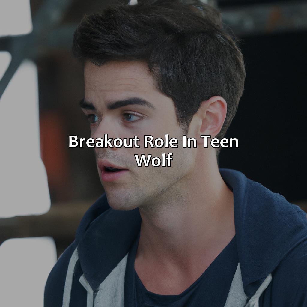 Breakout Role In Teen Wolf  - Dylan O