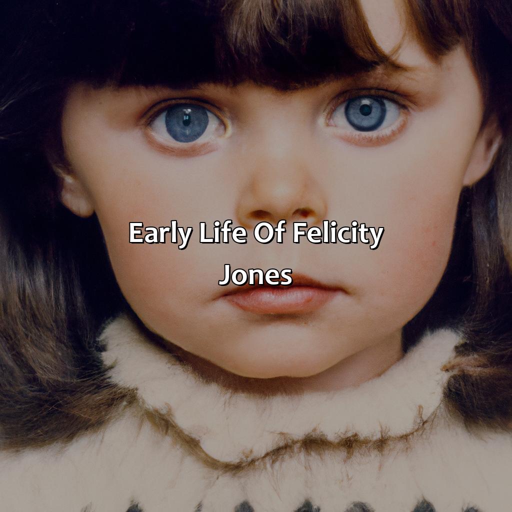 Early Life Of Felicity Jones  - Felicity Jones Biography: The Epic Battle That Led To Their Unprecedented Success, 