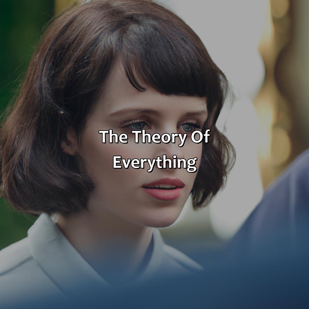 "The Theory Of Everything"  - Felicity Jones Biography: The Epic Battle That Led To Their Unprecedented Success, 
