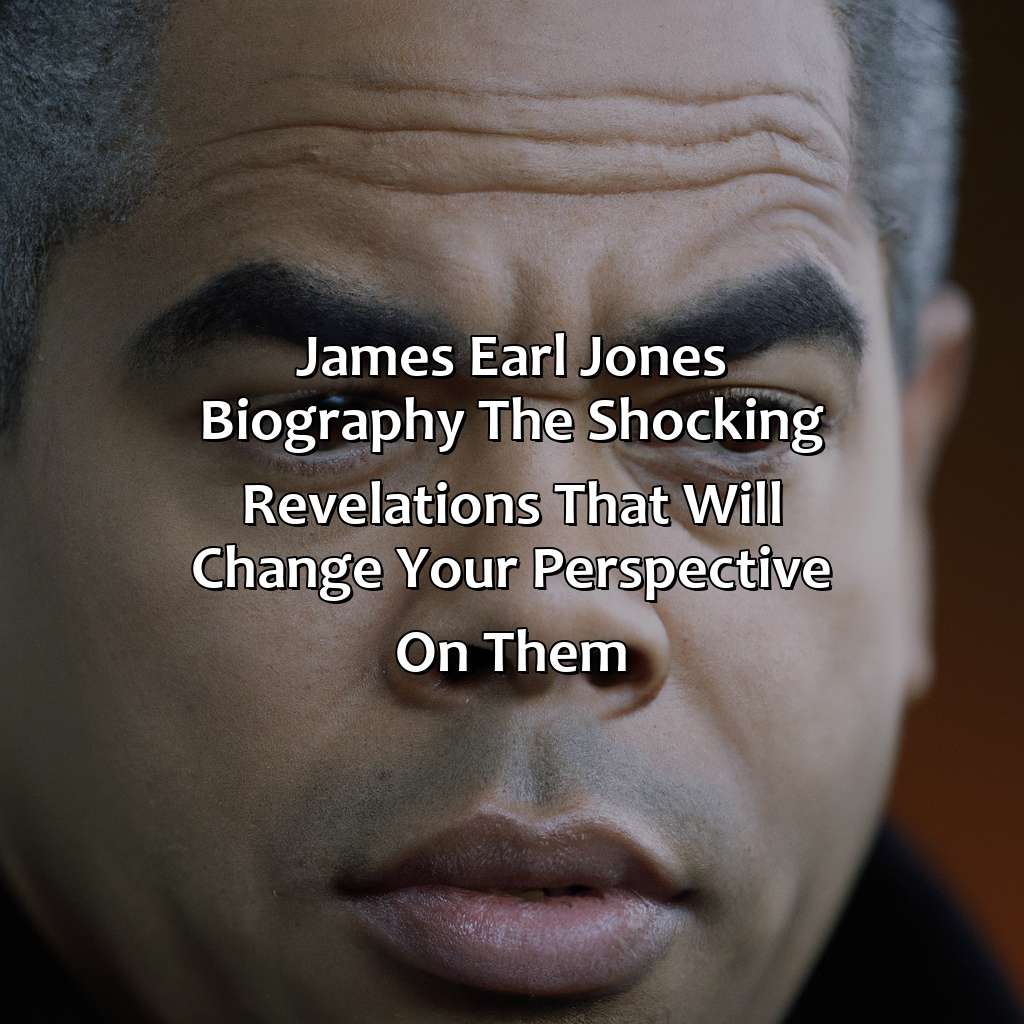 James Earl Jones Biography: The Shocking Revelations That Will Change Your Perspective on Them,