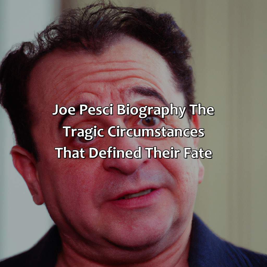 Joe Pesci Biography: The Tragic Circumstances That Defined Their Fate,