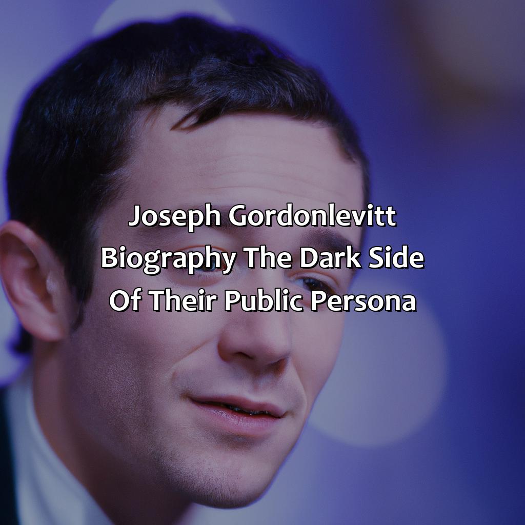 Joseph Gordon-Levitt Biography: The Dark Side of Their Public Persona,