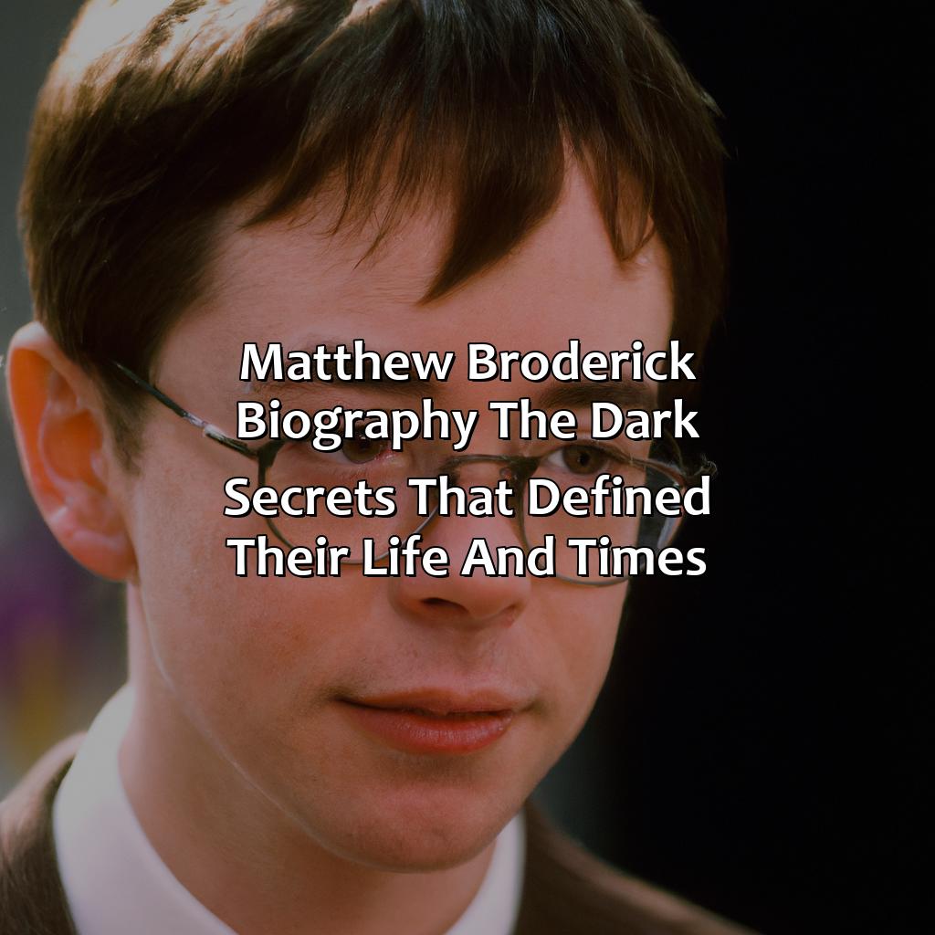 Matthew Broderick Biography: The Dark Secrets That Defined Their Life and Times,