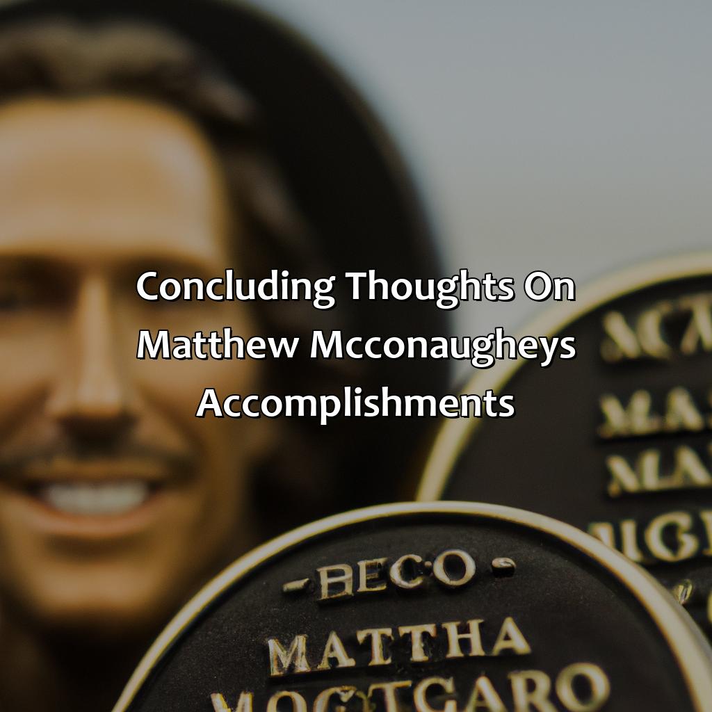 Concluding Thoughts On Matthew Mcconaughey