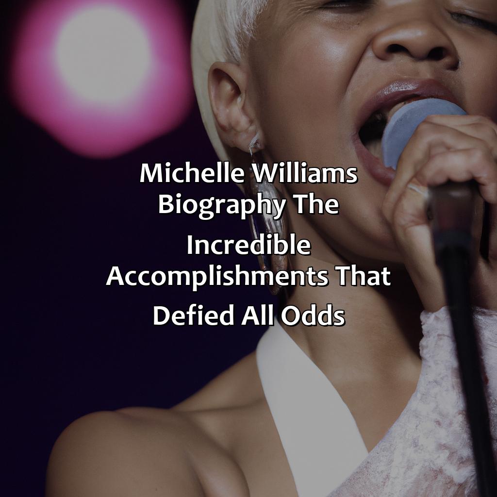 Michelle Williams Biography: The Incredible Accomplishments That Defied All Odds,
