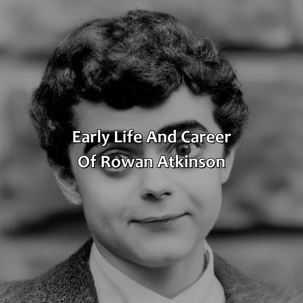 Early Life And Career Of Rowan Atkinson  - Rowan Atkinson Biography: The Dark Secrets Of Their Private Life, 