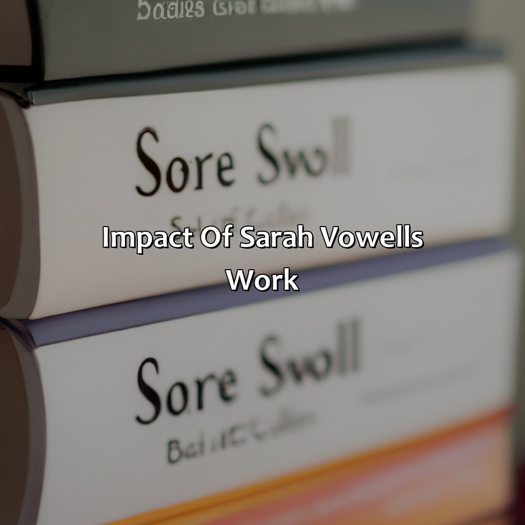 Impact Of Sarah Vowell