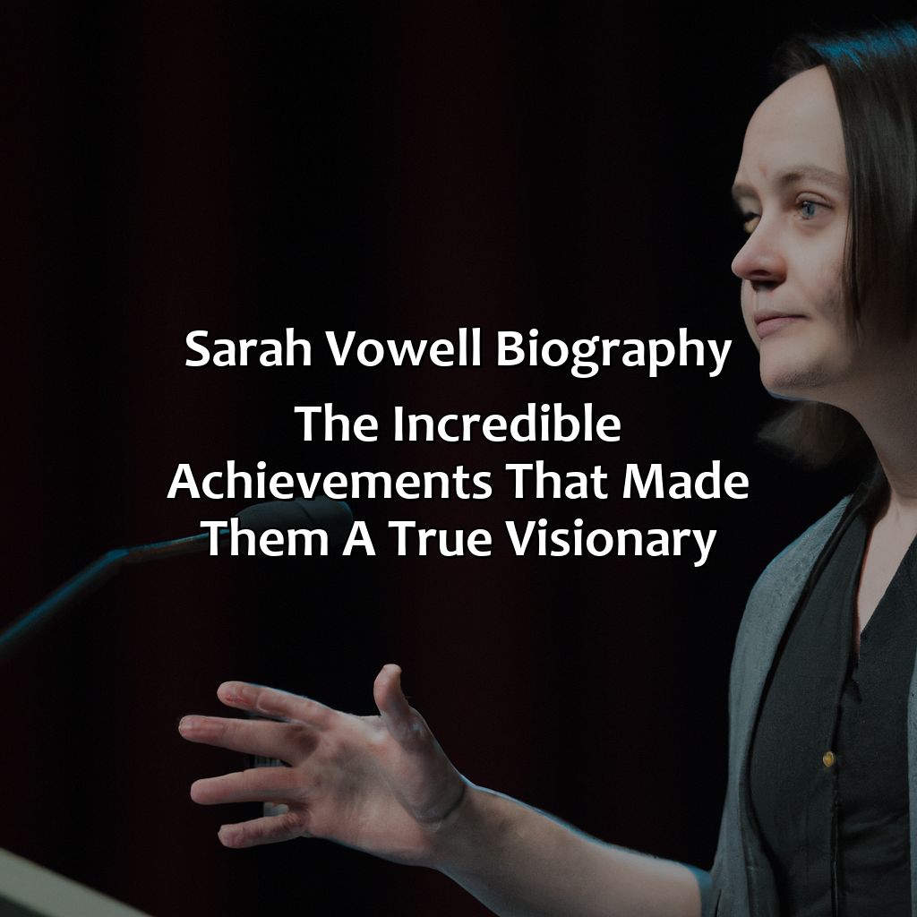 Sarah Vowell Biography: The Incredible Achievements That Made Them a True Visionary,
