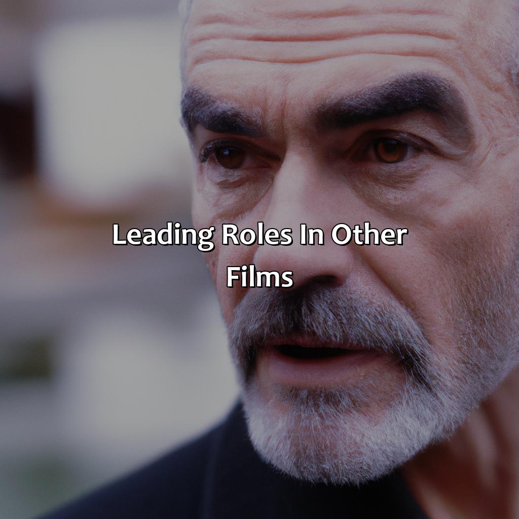 Leading Roles In Other Films  - Sean Connery Biography: The Unforgettable Life Story Of A Legend, 
