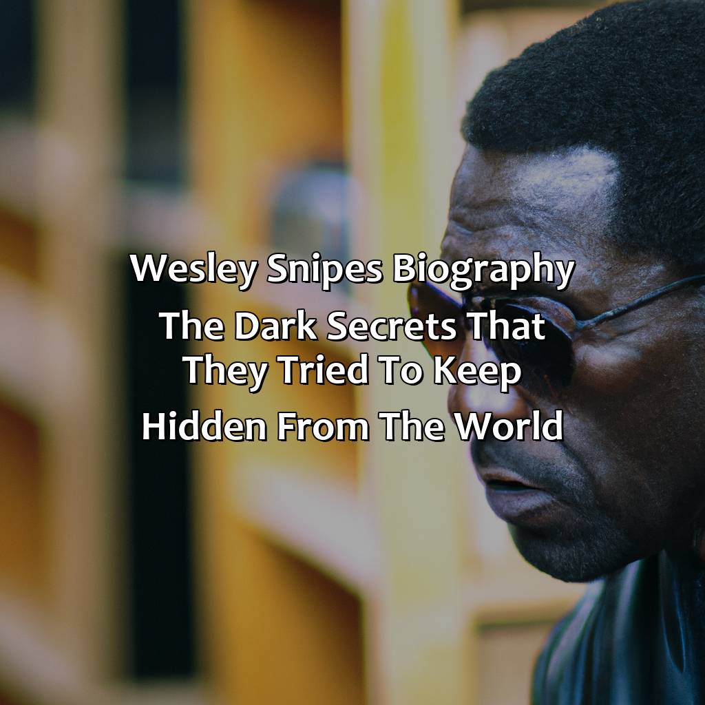 Wesley Snipes Biography: The Dark Secrets That They Tried to Keep Hidden from the World,
